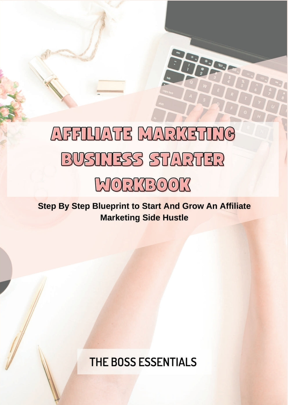 Affiliate Marketing Business Starter Workbook